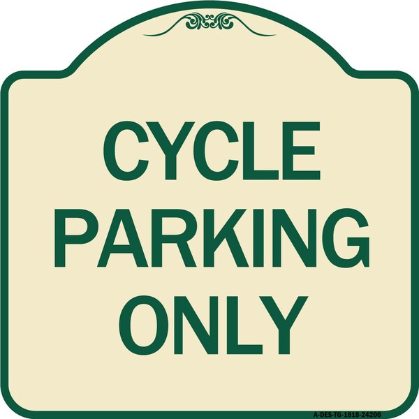Designer Series Cycle Parking Only, Tan & Green Heavy-Gauge Aluminum Sign, 18" x 18", TG-1818-24200